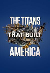 The Titans That Built America